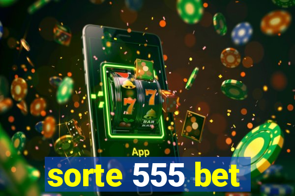 sorte 555 bet